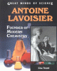 Antoine Lavoisier : founder of modern chemistry