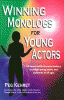 Winning monologs for young actors : 65 honest-to-life characterizations to delight young actors and audiences of all ages