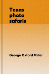 Texas photo safaris : thirty outdoor photographic safaris ; ten photography lessons with projects