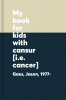 My book for kids with cansur [i.e. cancer]