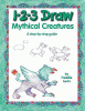 1-2-3 draw mythical creatures : a step-by-step guide