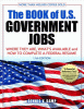 Book cover of The Book of U.S. Government Jobs: Where They are, What's Available, and How to Complete a Federal Resume.