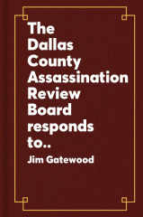 The Dallas County Assassination Review Board responds to the Warren Commission and Vincent Bugilosi