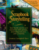 Scrapbook storytelling : save family stories and memories with photos, journaling and your own creativity