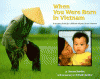 When you were born in Vietnam : a memory book for children adopted from Vietnam
