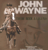 John Wayne : there rode a legend : a western tribute