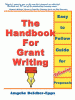 Book cover of The Handbook for Grant Writing: Easy to Follow Guide for Writing Proposals