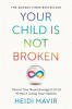 Your child is not broken : parent your neurodivergent child without losing your marbles