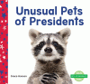 Unusual pets of presidents