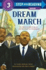 Dream march : Dr. Martin Luther King, Jr., and the march on Washington