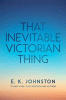 That inevitable Victorian thing