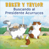 Baker y Taylor : buscando al presidente acurrucos