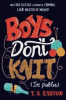 Book cover of Boys Don't Knit (In Public)