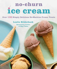No-churn ice cream : over 100 simply delicious no-machine frozen treats