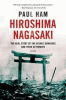 Hiroshima Nagasaki : the real story of the atomic bombings and their aftermath