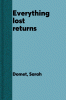 Everything lost returns : a novel