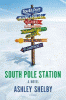 South Pole Station : a novel