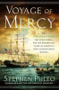 Voyage of mercy : the USS Jamestown, the Irish famine, and the remarkable story of America's first humanitarian mission