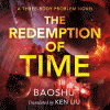 The Redemption of Time--A Three-Body Problem Novel