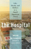 The hospital : life, death, and dollars in a small American town