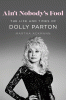 Ain't nobody's fool : the life and times of Dolly Parton