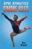 Epic athletes : Simone Biles
