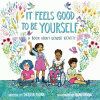 It feels good to be yourself : a book about gender identity
