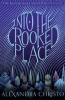 Into the crooked place