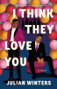 I think they love you