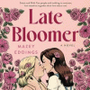 Late Bloomer A Novel