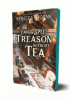 Can't spell treason without tea