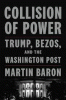 Collision of power [sound recording] : Trump, Bezos, and the Washington Post