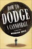 How to dodge a cannonball
