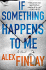 If Something Happens to Me A Novel