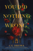 You did nothing wrong : a novel
