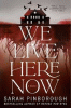 We live here now : a novel
