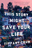 This story might save your life : a novel