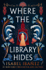 Where the library hides : a novel