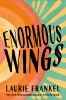 Enormous wings : a novel