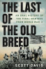 The Last of the Old Breed: An Oral History of the Final Marines from World War II