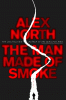 The man made of smoke : a novel