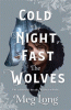 Cold the night, fast the wolves : a novel