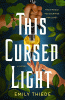 This cursed light : a novel