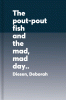 The Pout-Pout Fish and the Mad, Mad Day