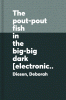 The Pout-Pout Fish in the Big-Big Dark