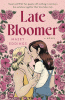Late bloomer : a novel