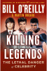 Killing the legends : the lethal danger of celebrity
