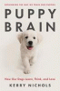 Puppy brain : how our dogs learn, think, and love