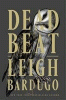 Dead Beat by Leigh Bardugo