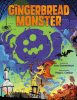 The gingerbread monster
